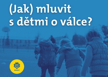 (Jak) mluvit s dětmi o válce